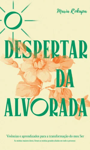 Livro o Despertar da Alvorada - Maria Rokapa